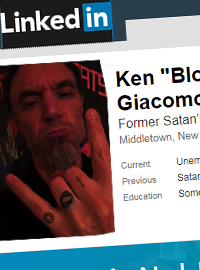 Ken Giacomo, former guitarist for Satan’s Baby Goat Blood Cult, has spent the last several days trying to complete his Linkdin profile.